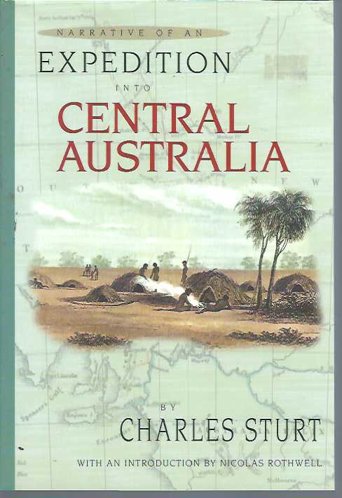 Narrative of an Expedition into Central Australia - Charles Sturt; Introduction by Nicholas Rothwell