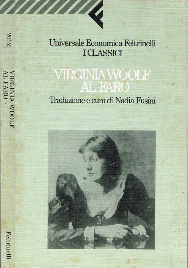 Al faro - Virginia Wolf, autrice; Nadia Fusini, a cura di