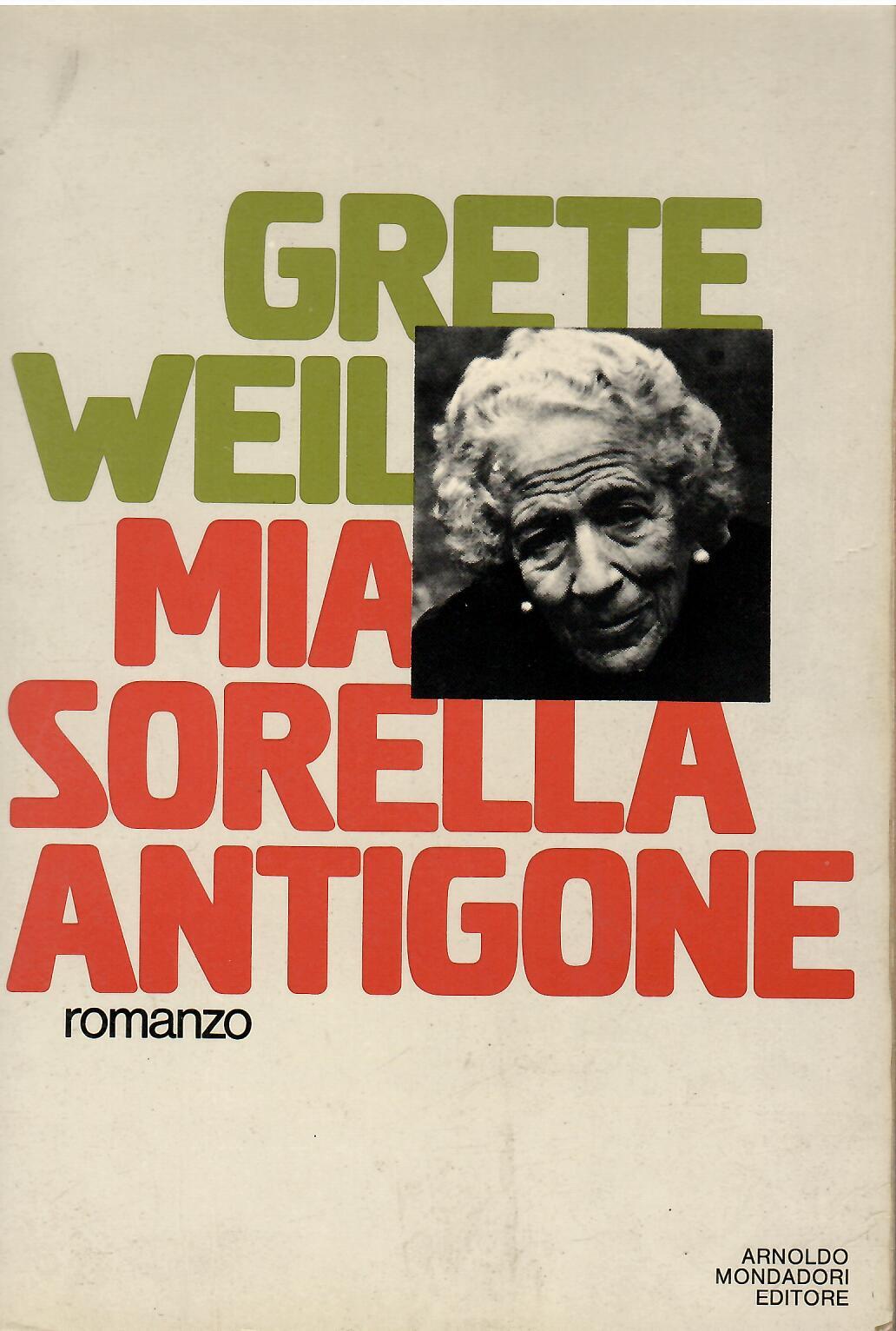 Mia sorella Antigone - Grete Weil