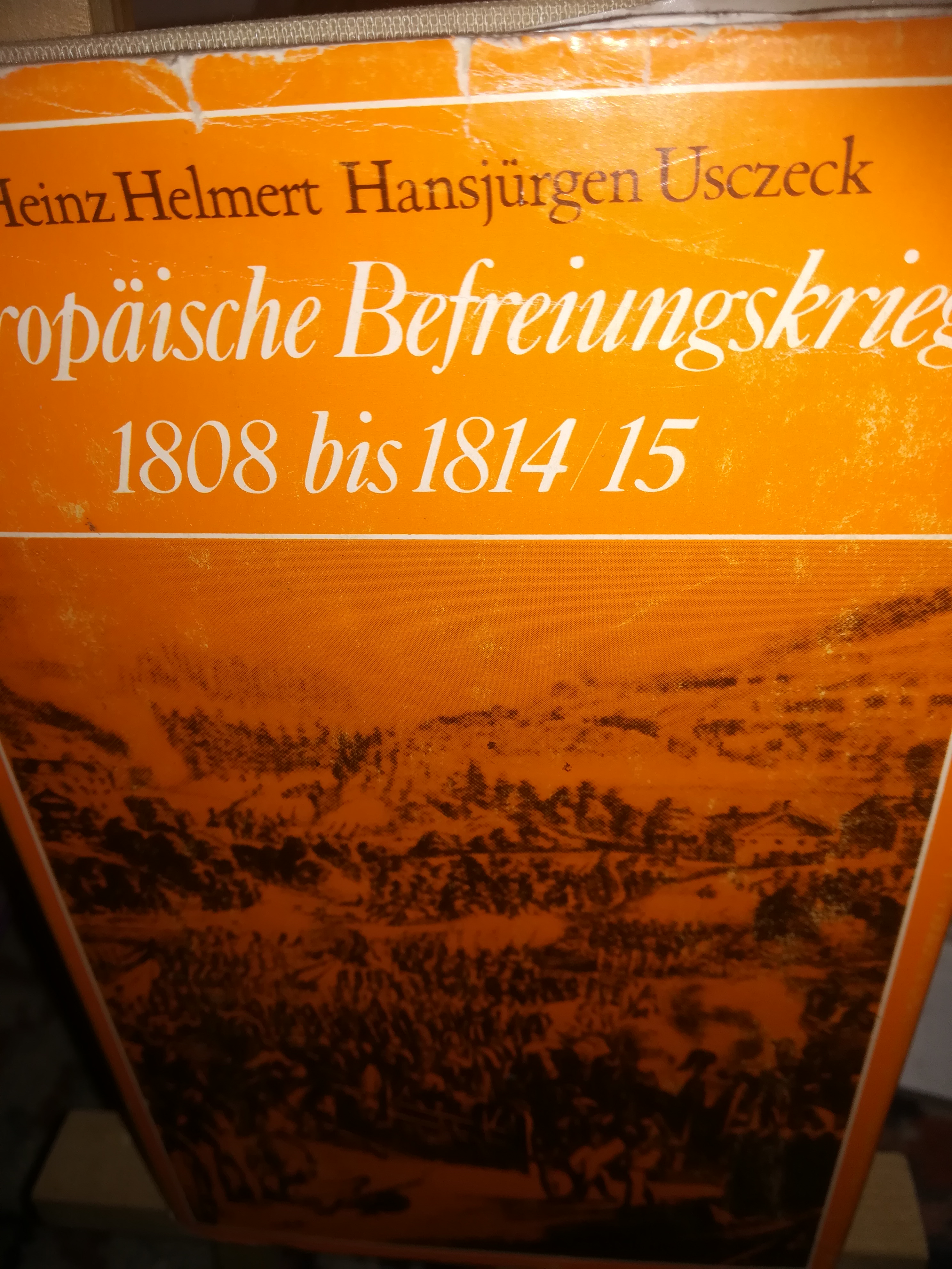 Europäische Befreiungskriege 1808 bis 1814 15 - Helmert Heinz, Usczeck Hansjürgen