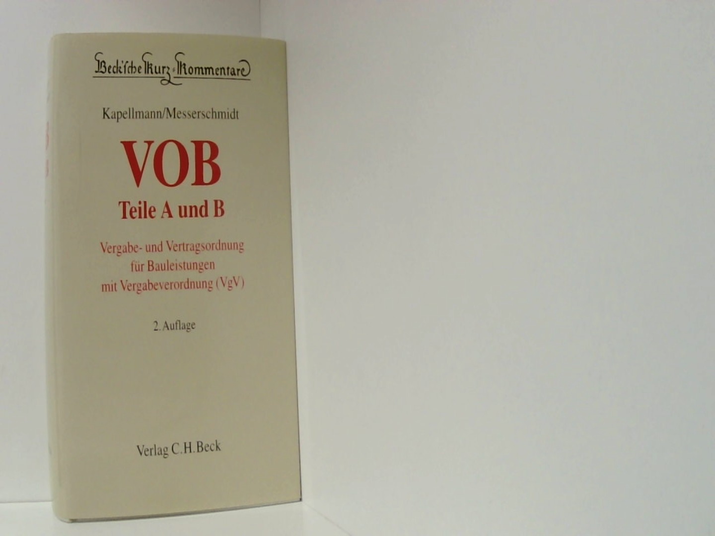 VOB Teile A und B: Vergabe- und Vertragsordnung für Bauleistungen mit Vergabeverordnung (VgV) - Kapellmann, Klaus und Burkhard Messerschmidt