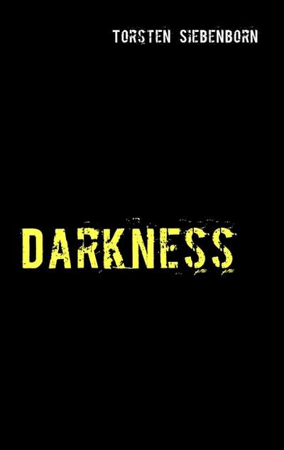 Darkness - Torsten Siebenborn