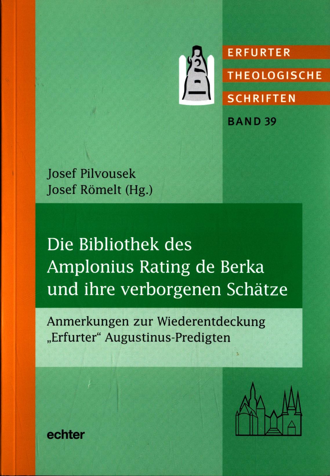 Die Bibliothek des Amplonius Rating de Berka und ihre verborgenen Schätze Anmerkungen zur Wiederentdeckung „Erfurter