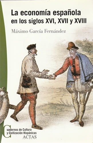 La economía española en los siglos XVI, XVII y XVIII - García Fernández, Máximo