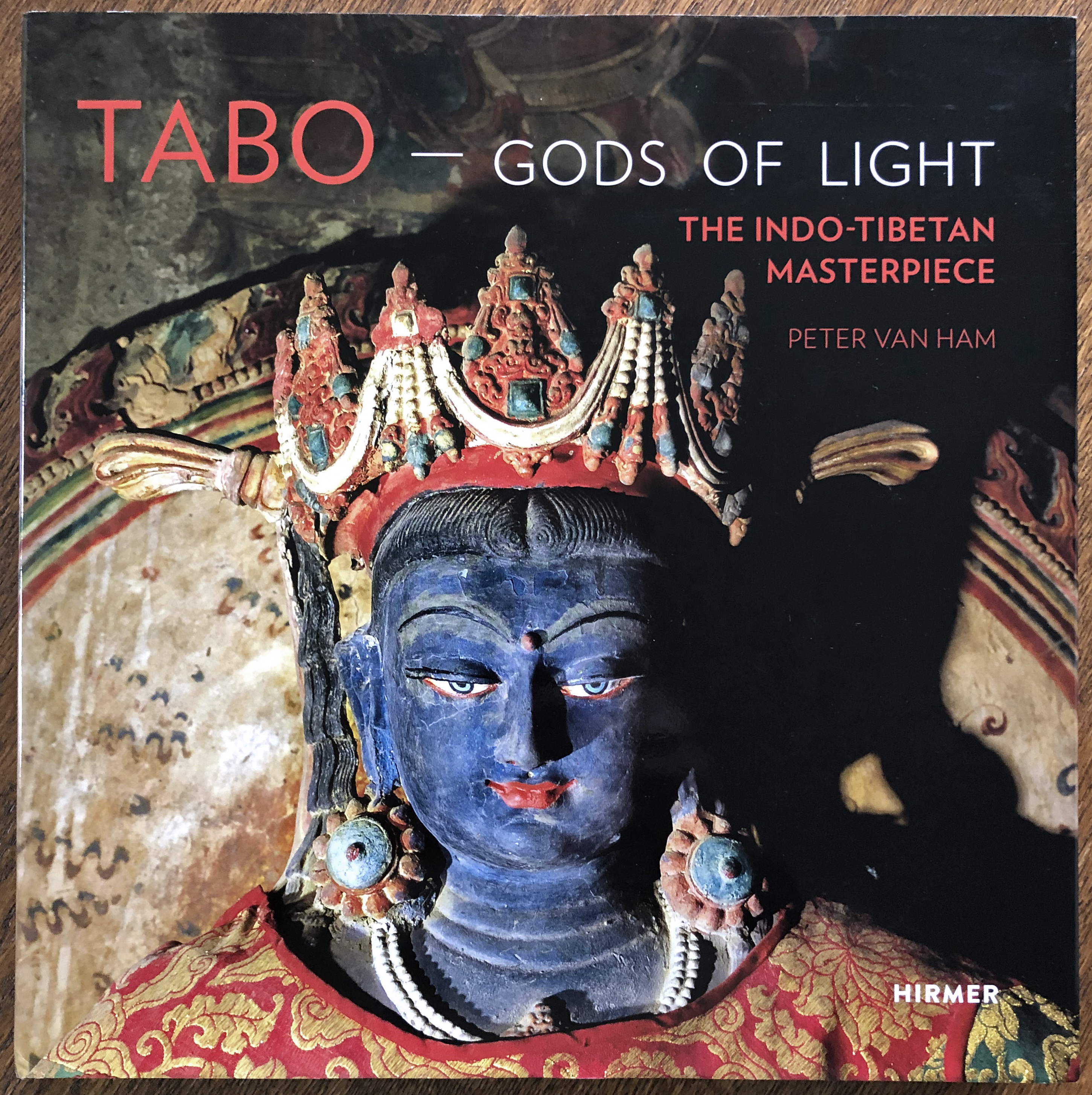 Tabo - Gods of Light: The Indo-Tibetan Masterpiece - Peter van Ham