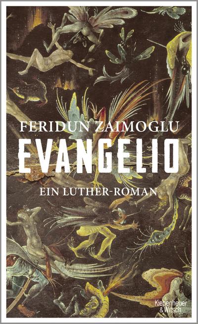 Evangelio: Ein Luther-Roman - Feridun Zaimoglu