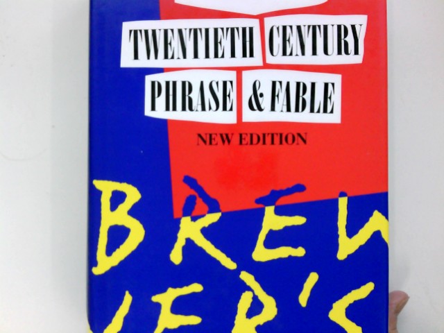 Brewer's Dictionary of Twentieth Century Phrase and Fable (Cassell Language Reference) - Brewer, Ebenezer Cobham