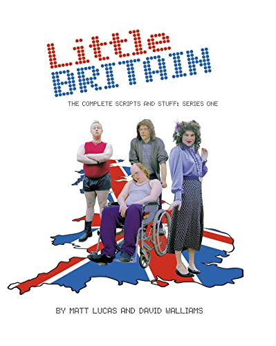 Little Britain: The Complete Scripts and Stuff: Series One - Lucas, Matt and David Walliams
