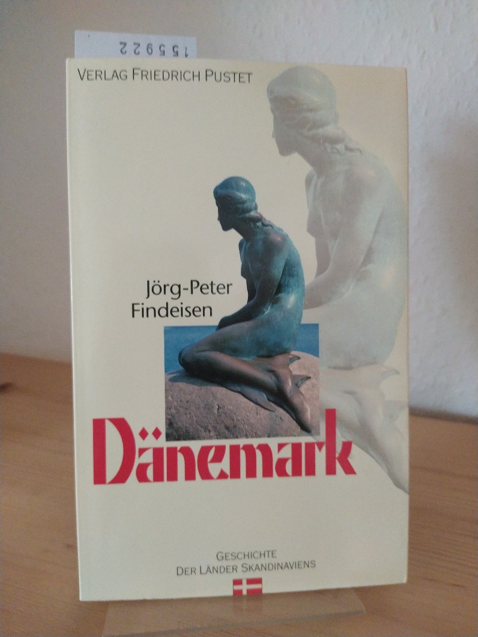 Dänemark. Von den Anfängen bis zur Gegenwart. [Von Jörg-Peter Findeisen]. (= Geschichte der Länder Skandinaviens). - Findeisen, Jörg-Peter