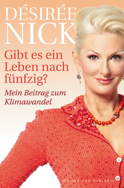 Gibt es ein Leben nach fünfzig? Mein Beitrag zum Klimawandel - Nick, Désirée