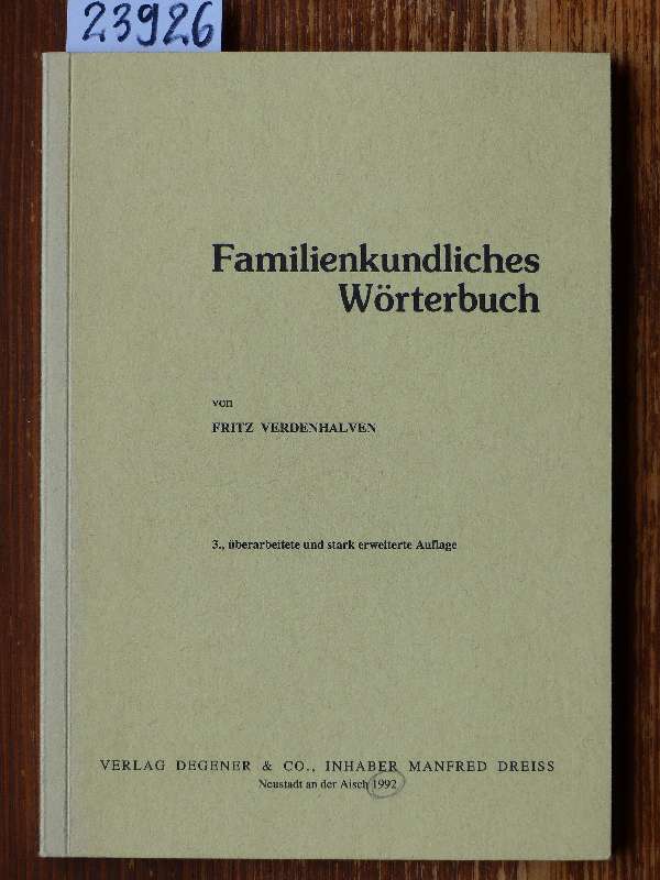 Familienkundliches Wörterbuch. 3., überarb. u. stark erweiterte Auflage. - Verdenhalven, Fritz