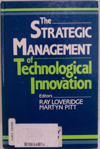 The Strategic Management of Technological Innovation