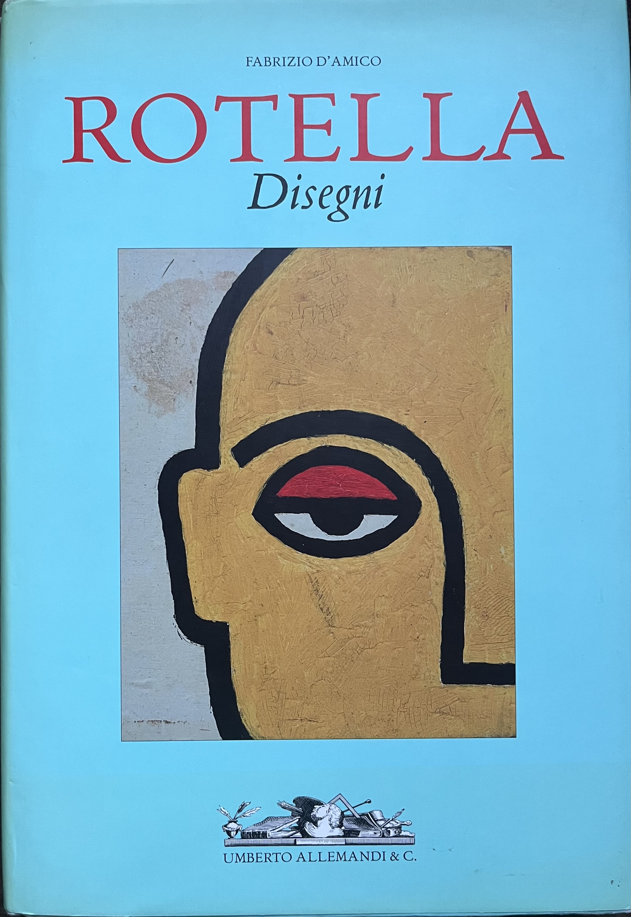 Mimmo Rotella: Disegni / Drawings - Fabrizio D'Amico