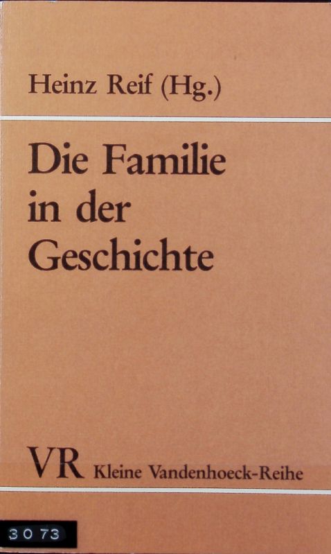 Familie in der Geschichte. Kleine Vandenhoeck-Reihe ; 1474. - Reif, Heinz