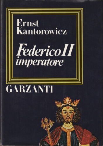 Federico II, Imperatore. - Kantorowicz,Ernst.