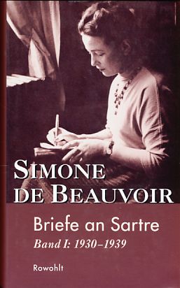 Briefe an Sartre. 2 Bände. Band 1: 1930 - 1939 + Band 2: 1940 - 1963. - Beauvoir, Simone de
