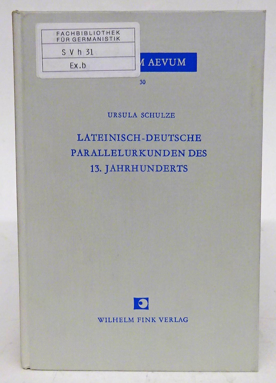 Lateinisch-deutsche Parallelurkunden des 13. Jahrhunderts. Ein Beitrag zur Syntax der mittelhochdeutschen Urkundensprache. - Schulze, Ursula