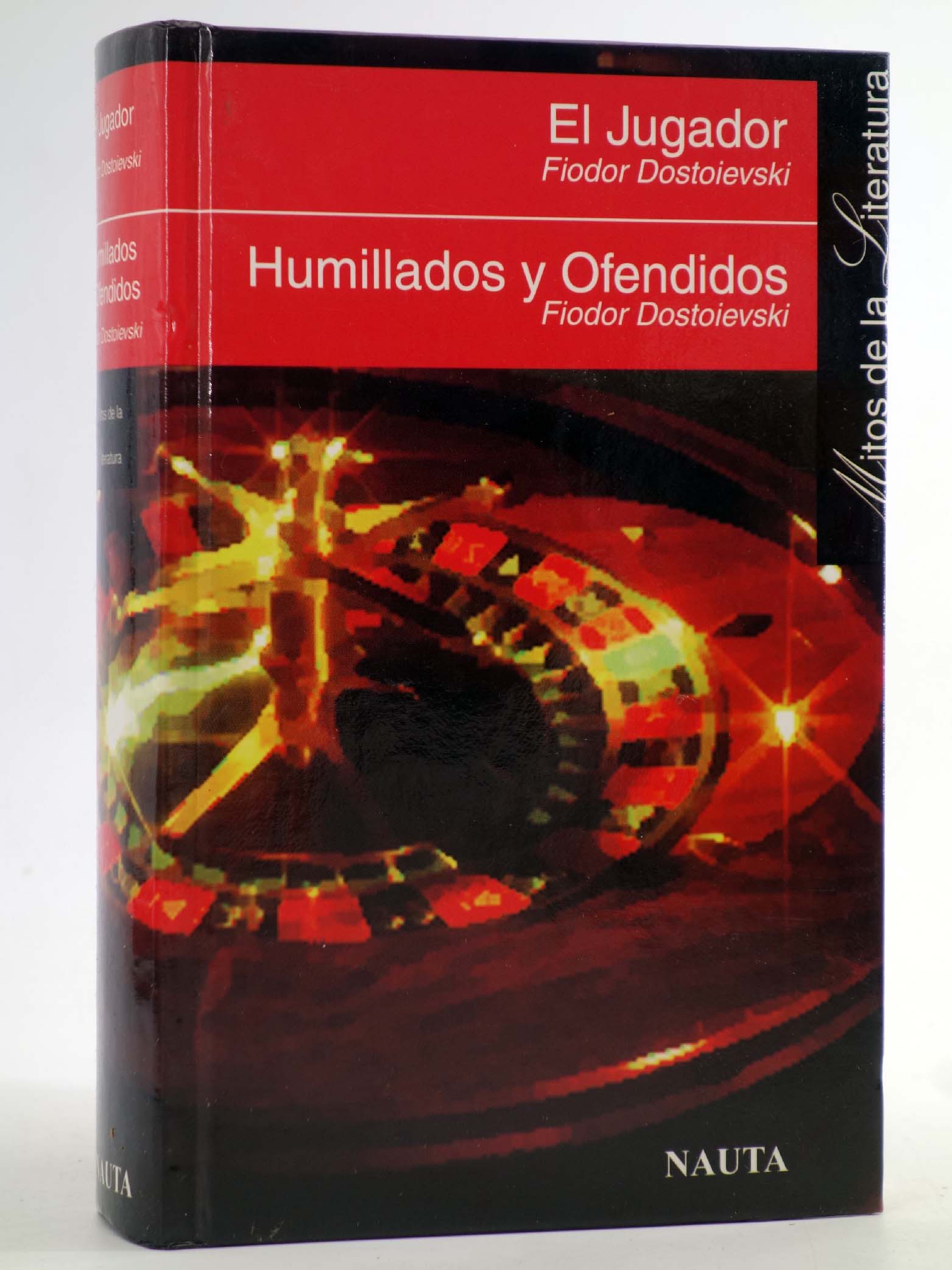 EL JUGADOR / HUMILLADOS Y OFENDIDOS (Fiodor Dostoievski) Nauta, 2001. OFRT - Fiodor Dostoievski