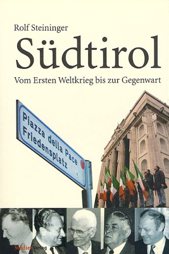 Südtirol : 1918 - 1999. - Steininger, Rolf