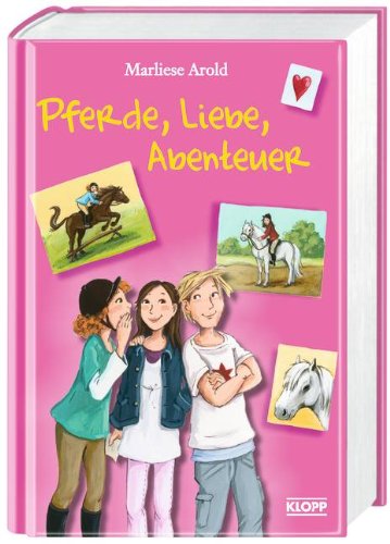 Pferde, Liebe, Abenteuer - Arold, Marliese, Dagmar Henze und Constanze Guhr