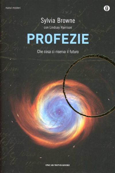 Profezie. Che cosa ci riserva il futuro - Browne, Sylvia; Harrison, Lindsay