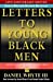 Letters to Young Black Men: Advice and Encouragement for A Difficult Journey - Whyte III, Daniel