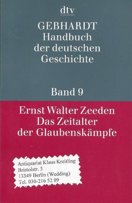 Das Zeitalter der Glaubenskämpfe 1555 - 1648 - Zeeden, Ernst Walter