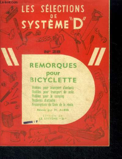 Les selections de systeme D N°28- remorques pour bicyclette, modeles pour transport d'enfants, de colis, pour le camping, systemes d'attache, prescip