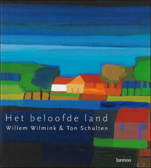 beloofde land - Willem Wilmink ; Ton Schulten