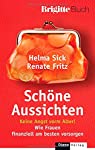 Schöne Aussichten : keine Angst vorm Alter! Wie Frauen finanziell am besten vorsorgen / Helma Sick ; Renate Fritz / Brigitte-Buch - Sick, Helma und Renate Fritz