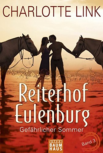 Reiterhof Eulenburg - Gefährlicher Sommer: Band 3 - Link, Charlotte