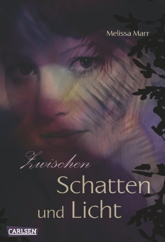 Zwischen Schatten und Licht. Melissa Marr. Aus dem Engl. von Birgit Schmitz / Marr, Melissa: Elfen-Serie ; (Bd. 4) - Marr, Melissa und Birgit Schmitz