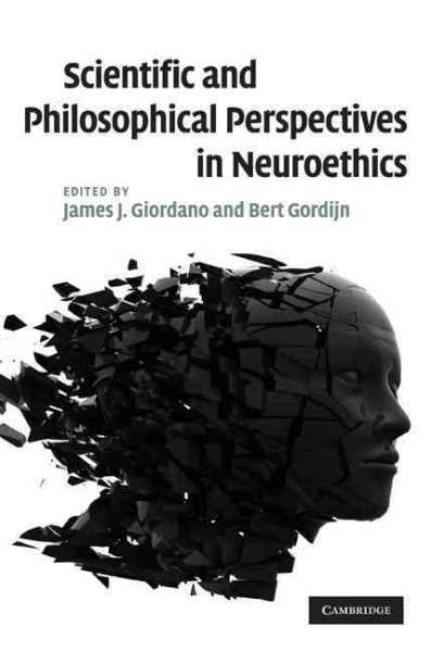 Scientific and Philosophical Perspectives in Neuroethics - Giordano, James J. (EDT); Gordijn, Bert (EDT)