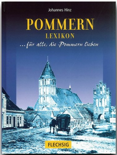 Pommern Lexikon: . für alle, die Pommern lieben - Hinz, Johannes