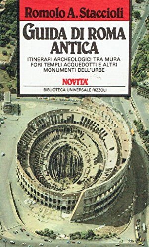 Guida di Roma antica - Staccioli, Romolo A.