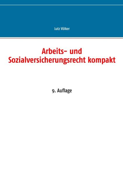Arbeits- und Sozialversicherungsrecht kompakt: 9. Auflage - Völker, Lutz
