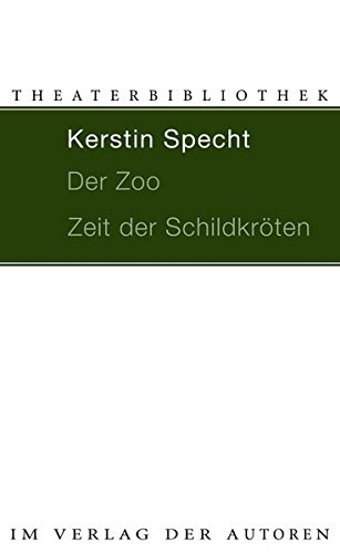 Der Zoo; Zeit der Schildkröten; Theaterbibliothek, - Specht, Kerstin