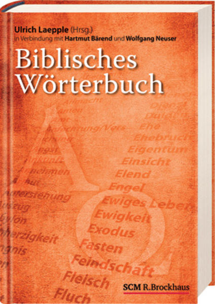 Biblisches Wörterbuch / [SCM, Stiftung Christliche Medien]. Ulrich Laepple (Hrsg.) in Verbindung mit Hartmut Bärend und Wolfgang Neuser - Laepple, Ulrich, Hartmut Bärend und Wolfgang Neuser