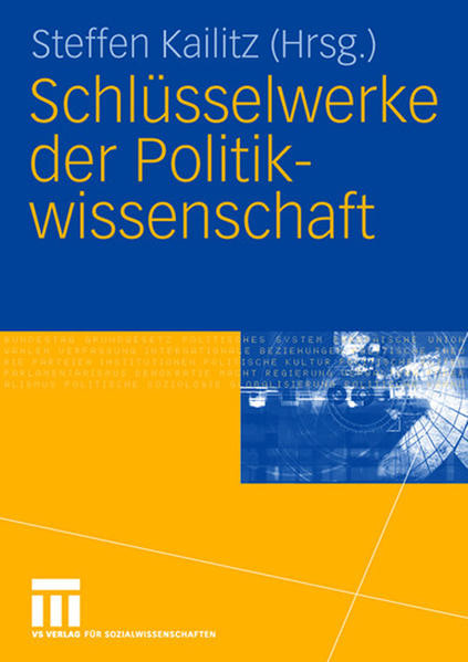 Schlüsselwerke der Politikwissenschaft / Steffen Kailitz (Hrsg.) - Kailitz, Steffen