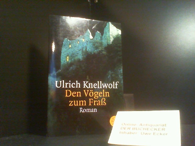 Den Vögeln zum Fraß : Roman. Fischer ; 14573 - Knellwolf, Ulrich