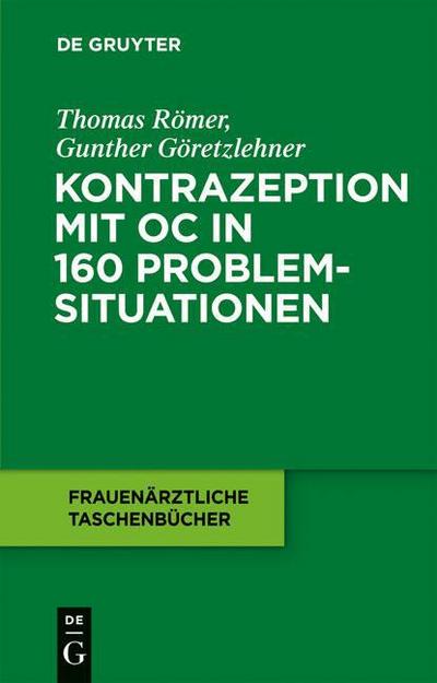 Kontrazeption mit Oc in 160 Problemsituationen (Frauenärztliche Taschenbücher) - Thomas Römer