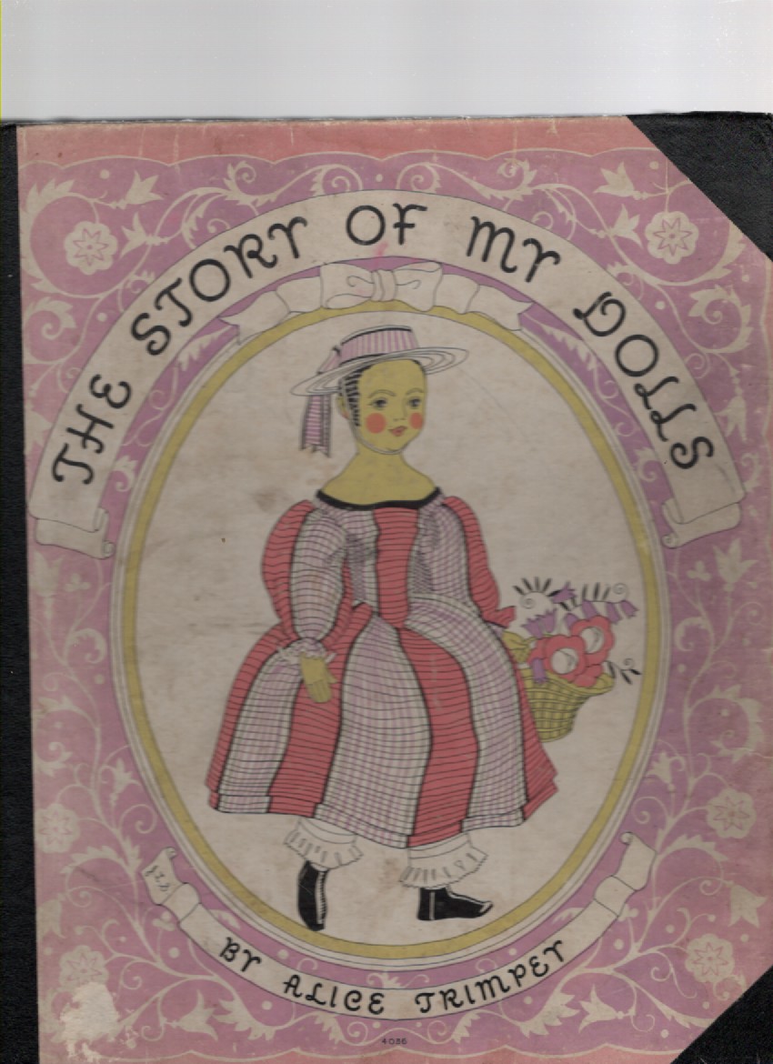 The Story of My Dolls by Trimpey, Alice Kent Very Good Hardcover (1935