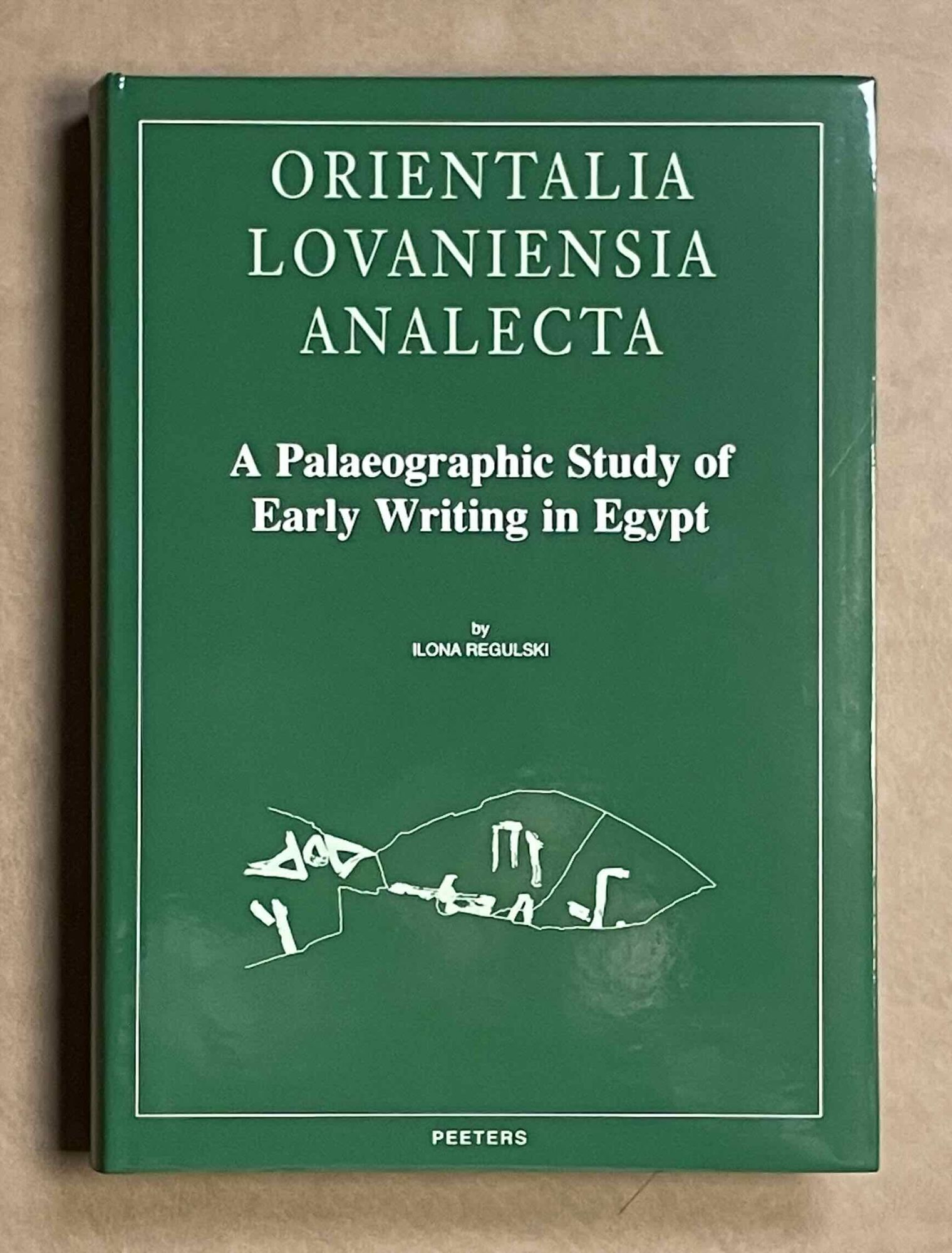 A palaeographic study of early writing in Egypt - REGULSKI Ilona