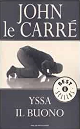 Yssa il buono. - Le Carré,John.