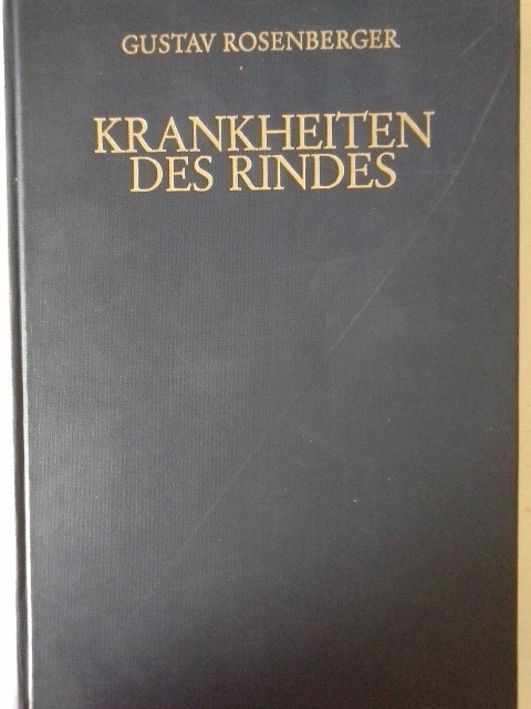 Krankheiten des Rindes. Hrsg. von Gustav Rosenberger unter Mitarb. von. - Rosenberger, Gustav (Mitwirkender)