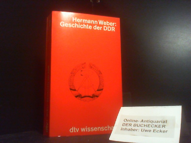Geschichte der DDR. dtv ; 4430 : dtv-Wissenschaft - Weber, Hermann