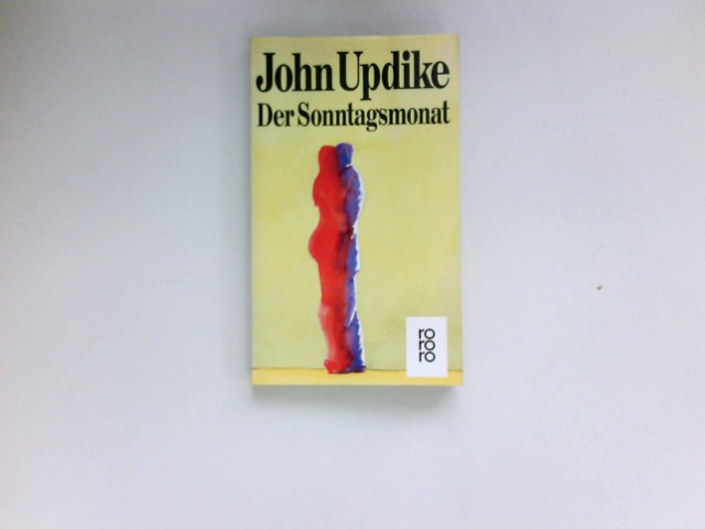 Der Sonntagsmonat : Roman. Dt. von Kurt Heinrich Hansen / Rororo ; 4676. - Updike, John