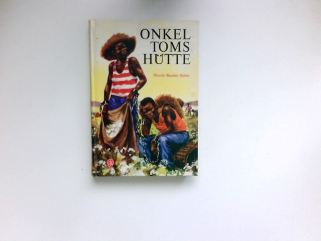 Onkel Toms Hütte : [Bearb. von Thomas Trent. Ill. von Franz Reins] - Stowe, Harriet Beecher