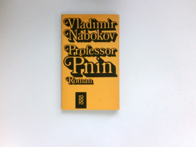 Professor Pnin : Roman. Vladimir Nabokov. [Aus d. Amerikan. übertr. von Curt Meyer-Clason] / Rororo ; 765. - Nabokov, Vladimir VladimiroviÄ