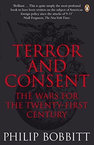 Terror and Consent: The Wars for the Twenty-first Century - Bobbitt, Philip